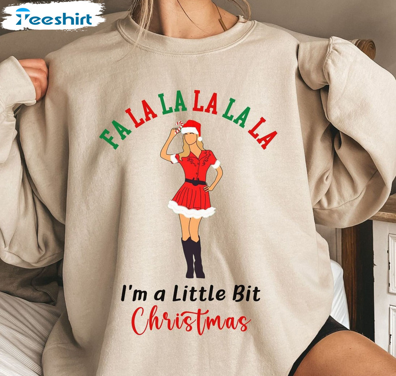 Falalala Ugly Christmas Sweatshirt , Alexis Creek Christmas Funny I’m A Little Bit Fa La La La Shirt