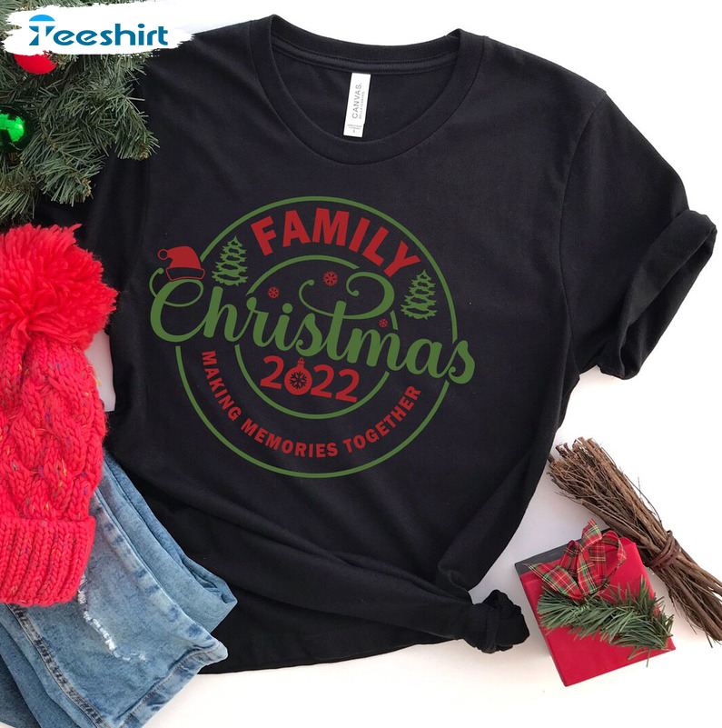 Family Christmas 2022 Making Memories Together Unisex T-shirt Sweatshirt