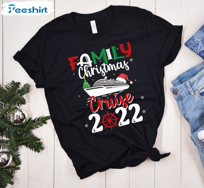 Family Christmas Cruise 2022 Shirt, Funny Vacation Unisex T-shirt Sweater