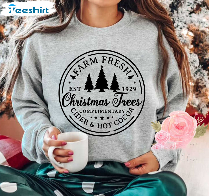 Farm Fresh Christmas Trees Shirt – Christmas Tree Unisex T-shirt Sweatshirt