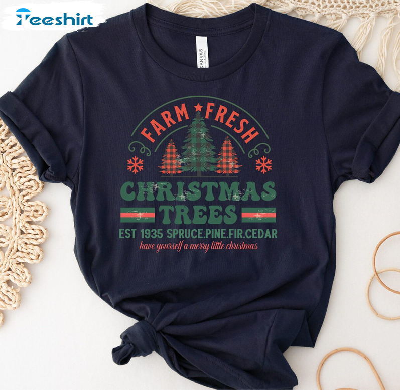 Farm Fresh Christmas Trees Shirt – Christmas Trees Sweatshirt Hoodie Vintage Design