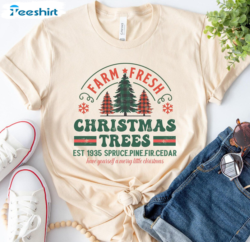 Farm Fresh Christmas Trees Shirt – Christmas Trees Sweatshirt Hoodie Vintage Design