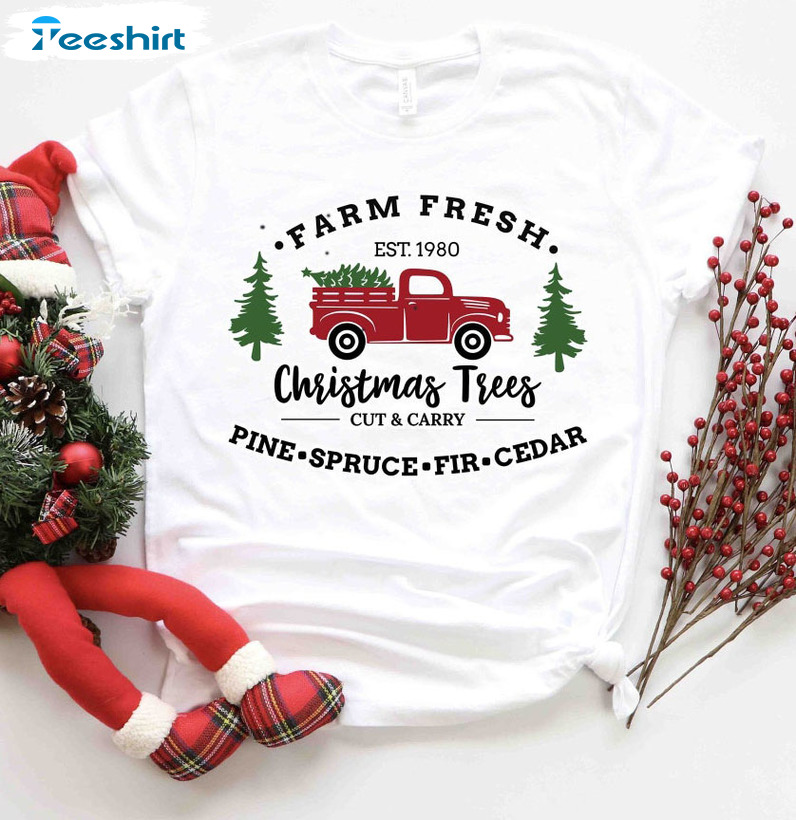 Farm Fresh Christmas Trees Shirt – Christmas Trees Truck Long Sleeve Crewneck