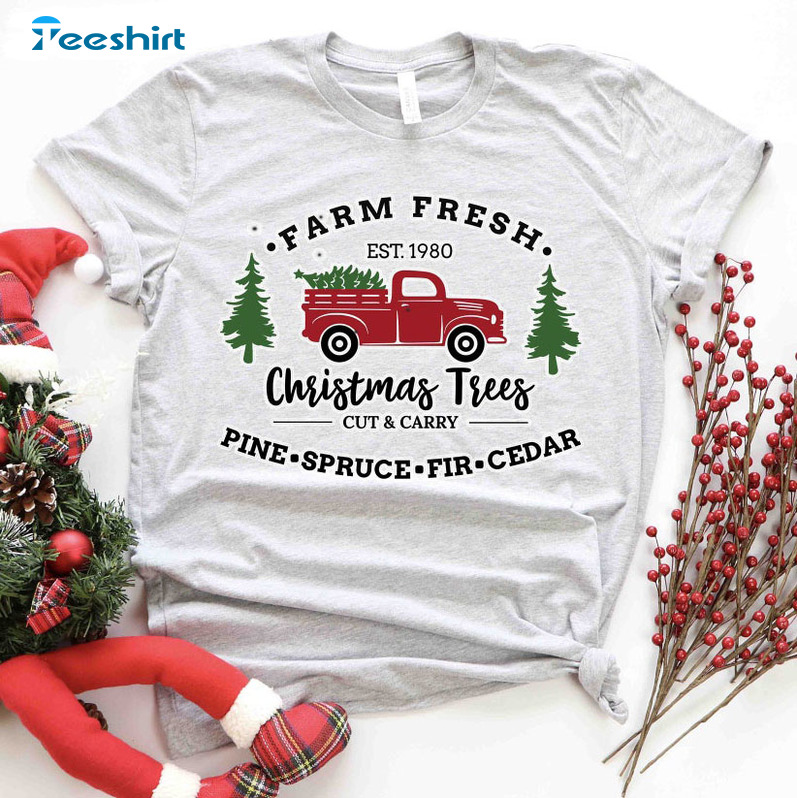 Farm Fresh Christmas Trees Shirt – Christmas Trees Truck Long Sleeve Crewneck