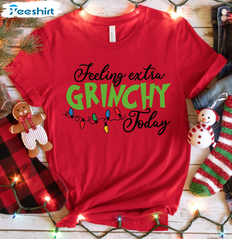 Feeling Extra Grinch Today Shirt, Christmas Movies Crewneck Sweater