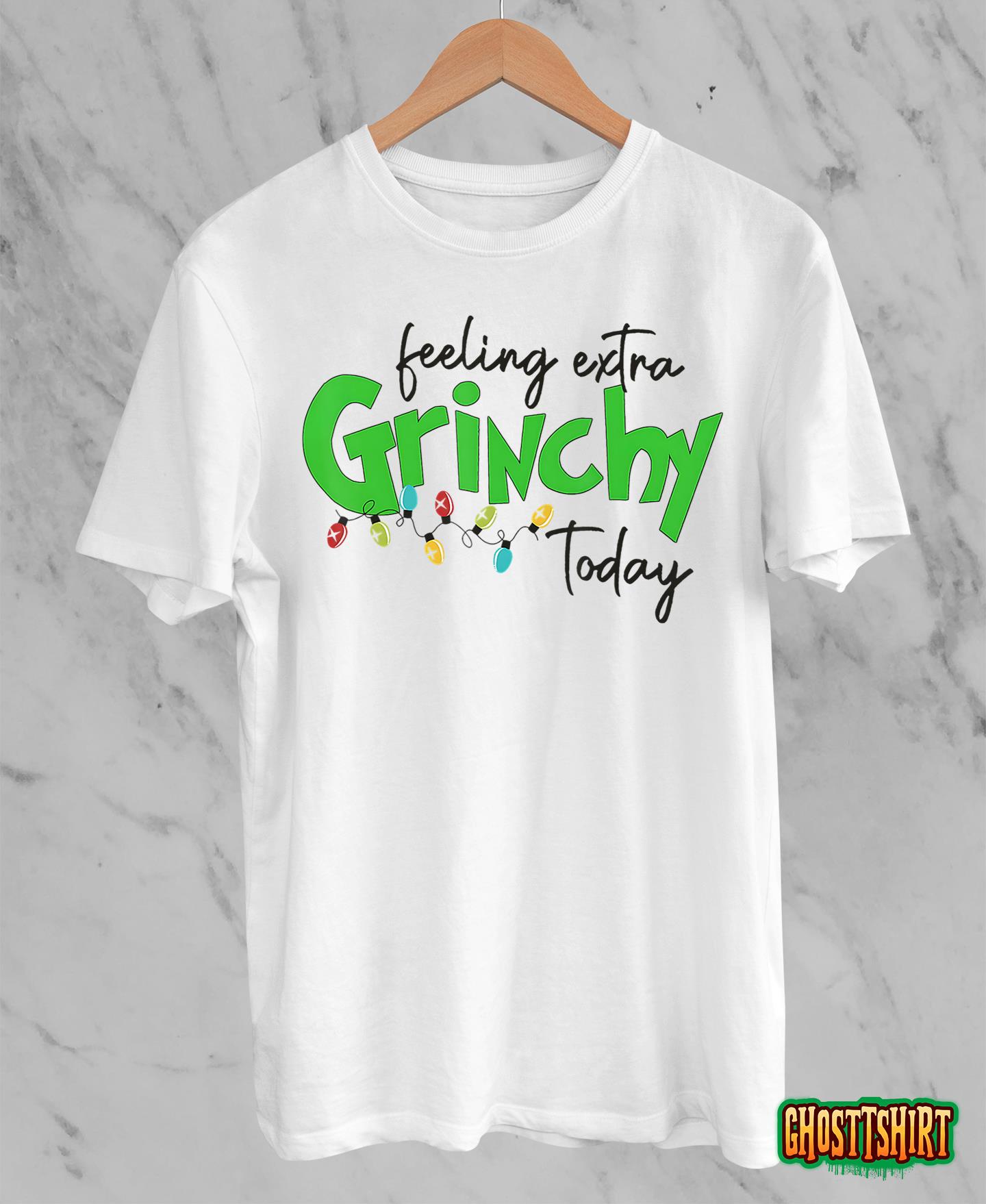 Feeling Extra Grinchy Today Christmas Lights Xmas Clothing T-Shirt