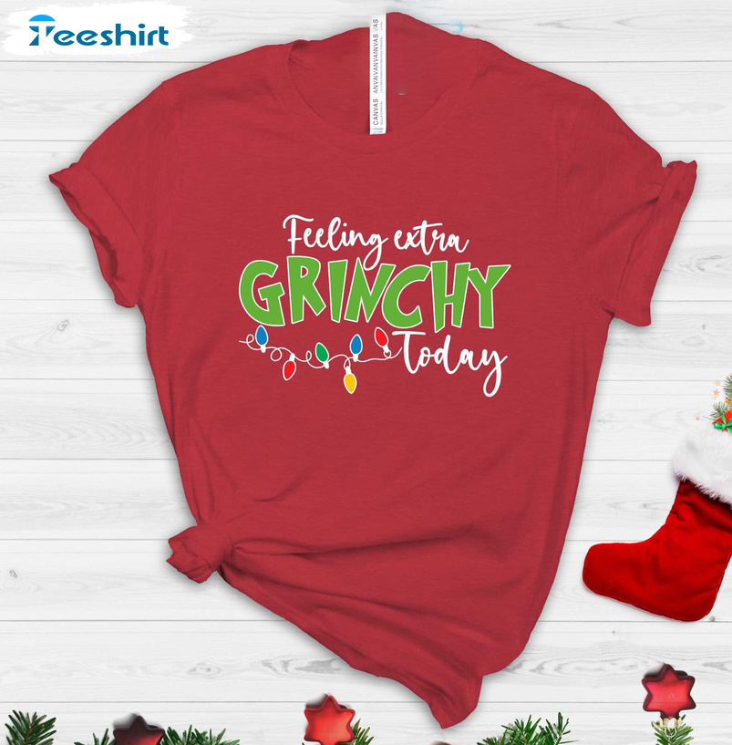 Feeling Extra Grinchy Today Shirt – Christmas Lights Funny Sweatshirt Long Sleeve