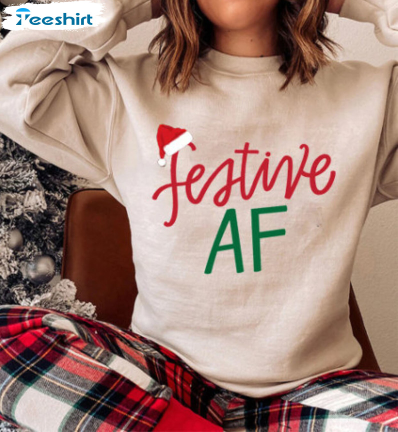 Festive Af Funny Shirt, Vintage Christmas Hoodie Short Sleeve