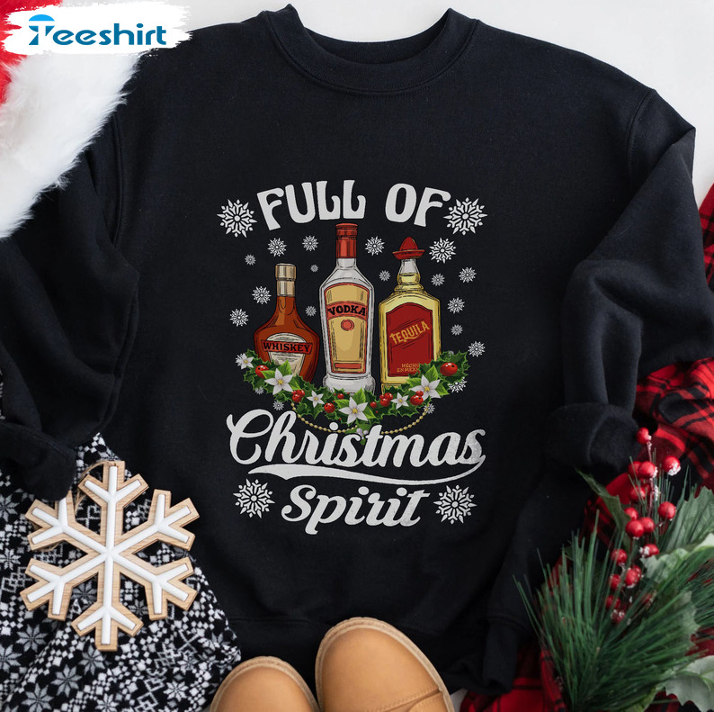 Full Of Christmas Spirits Shirt – Christmas Drinking Unisex T-shirt Tee Tops