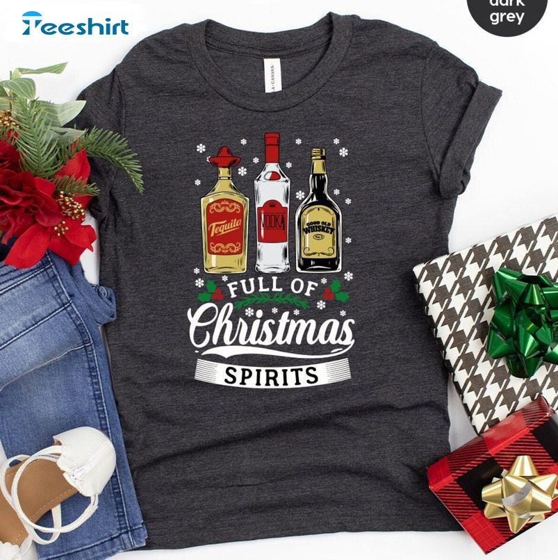 Full Of Christmas Spirits Shirt – Christmas Drinking Whiskey Unisex T-shirt Long Sleeve