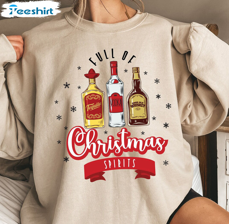 Full Of Christmas Spirits Shirt – Christmas Whiskey Tee Tops Unisex T-shirt