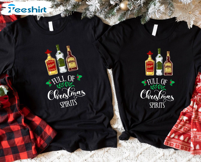 Full Of Christmas Spirits Shirt – Christmas Whiskey Unisex Hoodie Long Sleeve