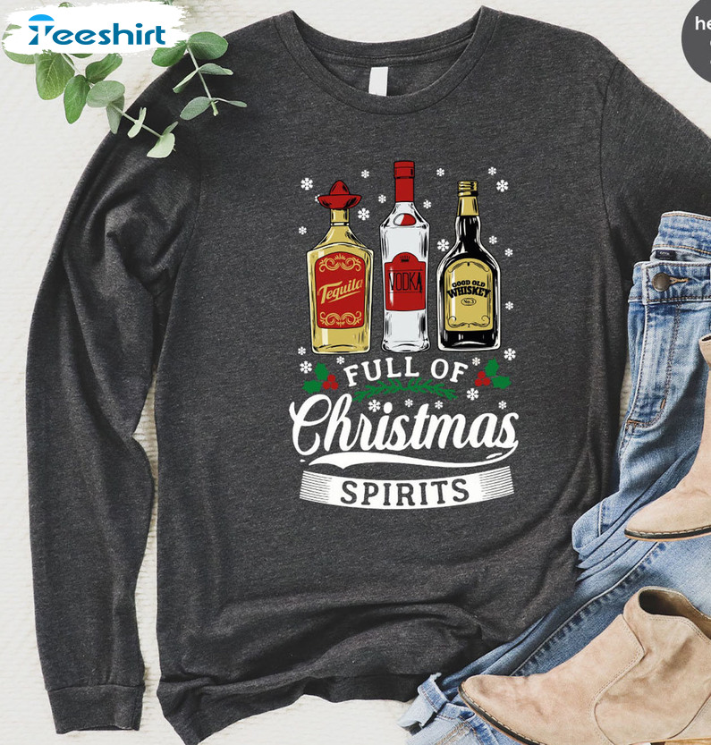 Full Of Christmas Spirits Shirt, Funny Alcohol Tee Tops Short Sleeve