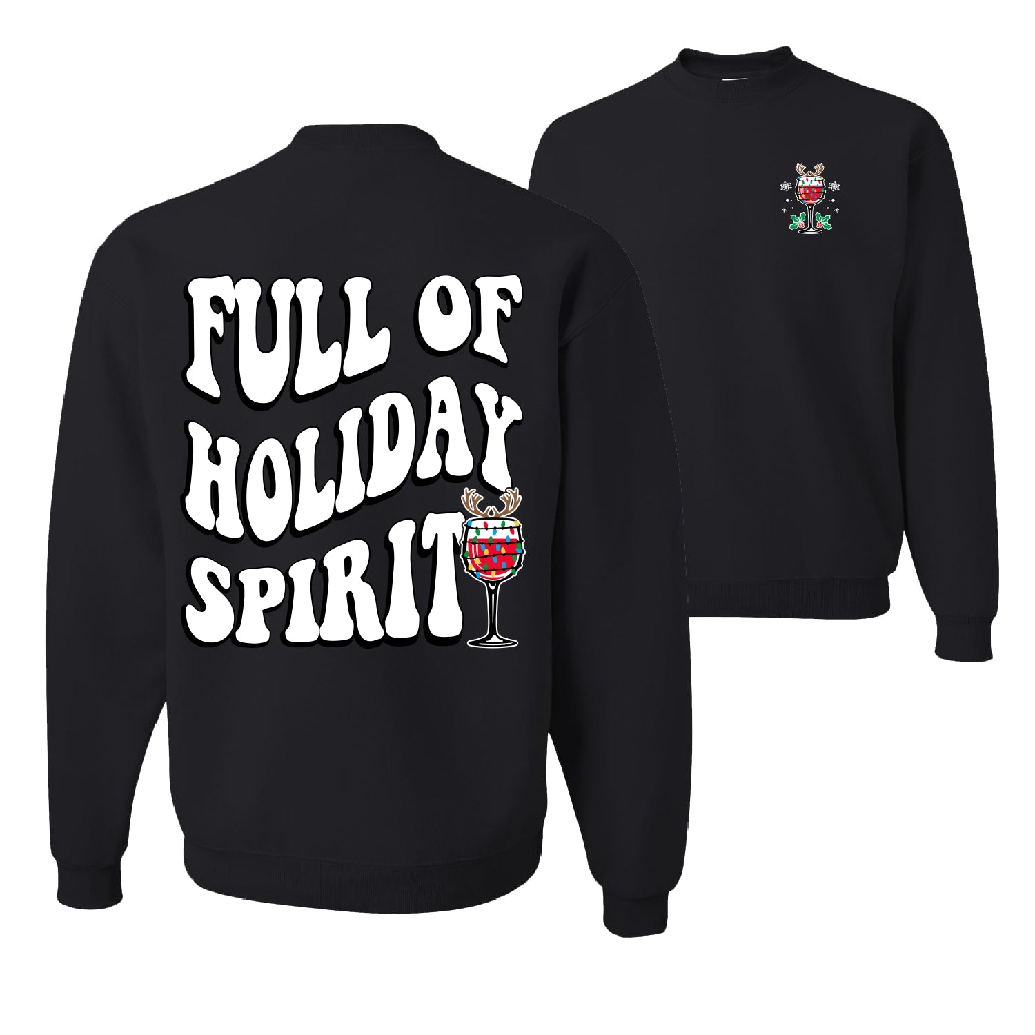 Full Of The Holiday Spirit Ugly Christmas Sweater Unisex Crewneck Graphic Sweatshirt- Best Christmas Gifts 2023