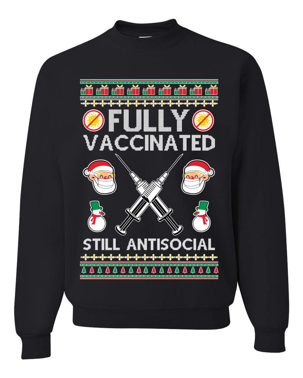 Fully Vaccinated Still Antisocial Ugly Christmas Sweater Unisex Crewneck Graphic Sweatshirt- Best Christmas Gifts 2023