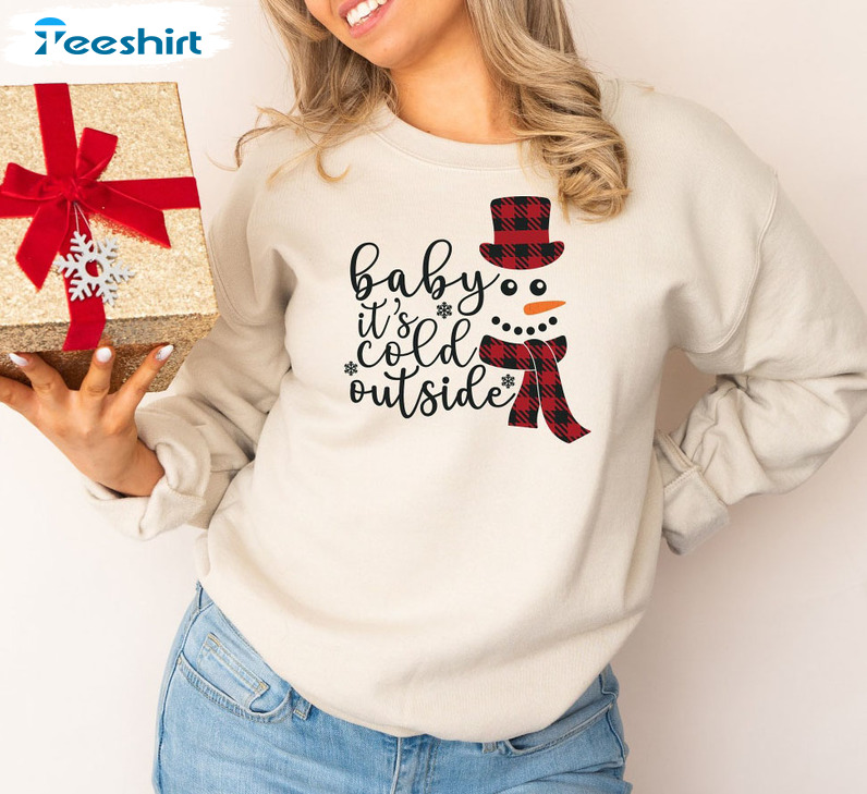 Funny Christmas Baby Its Cold Outside Sweatshirt Hoodie Long Sleeve T-Shirt