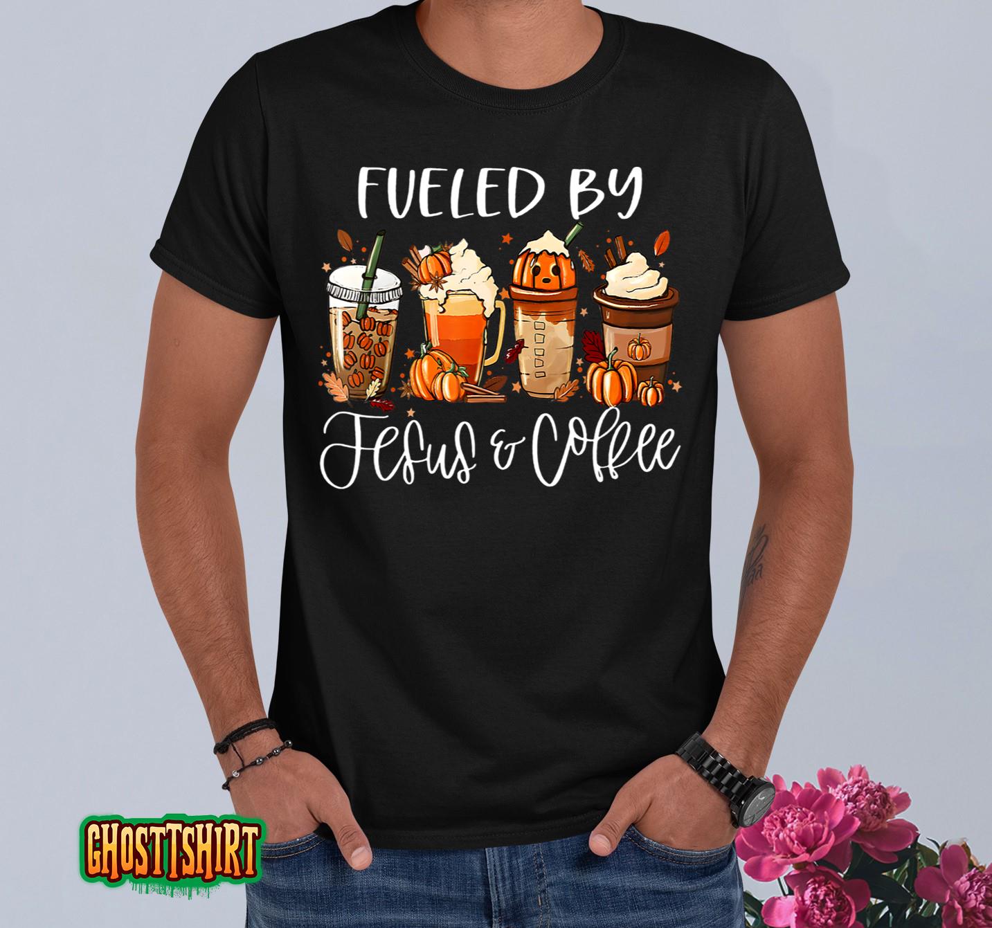 Funny Fueled By Coffee Jesus Caffeine Lover Thanksgiving Day T-Shirt