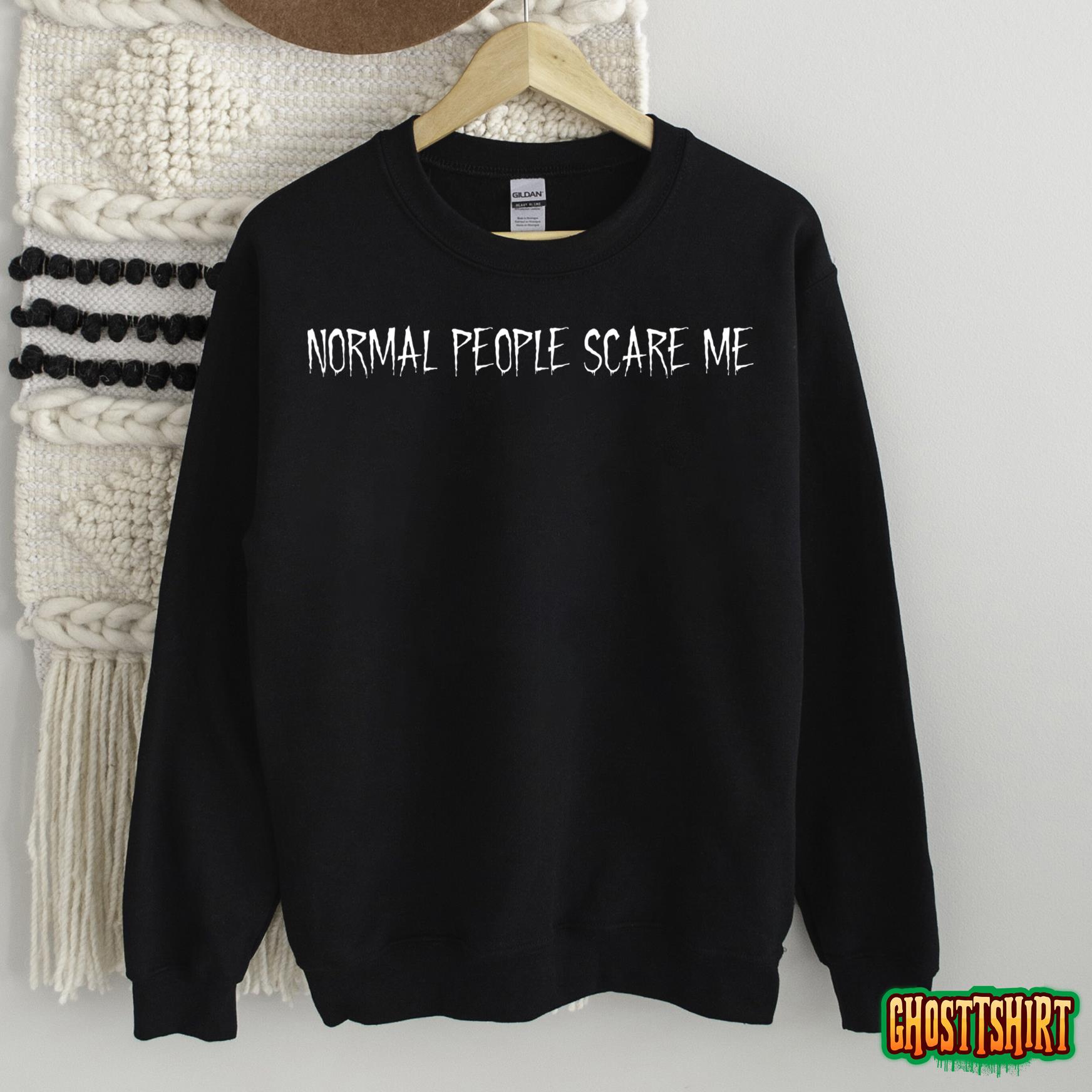 Funny Halloween Normal People Scare Me for Men Women Sweatshirt