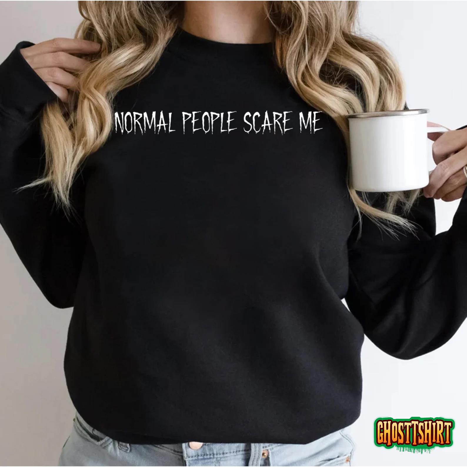 Funny Halloween Normal People Scare Me for Men Women Sweatshirt