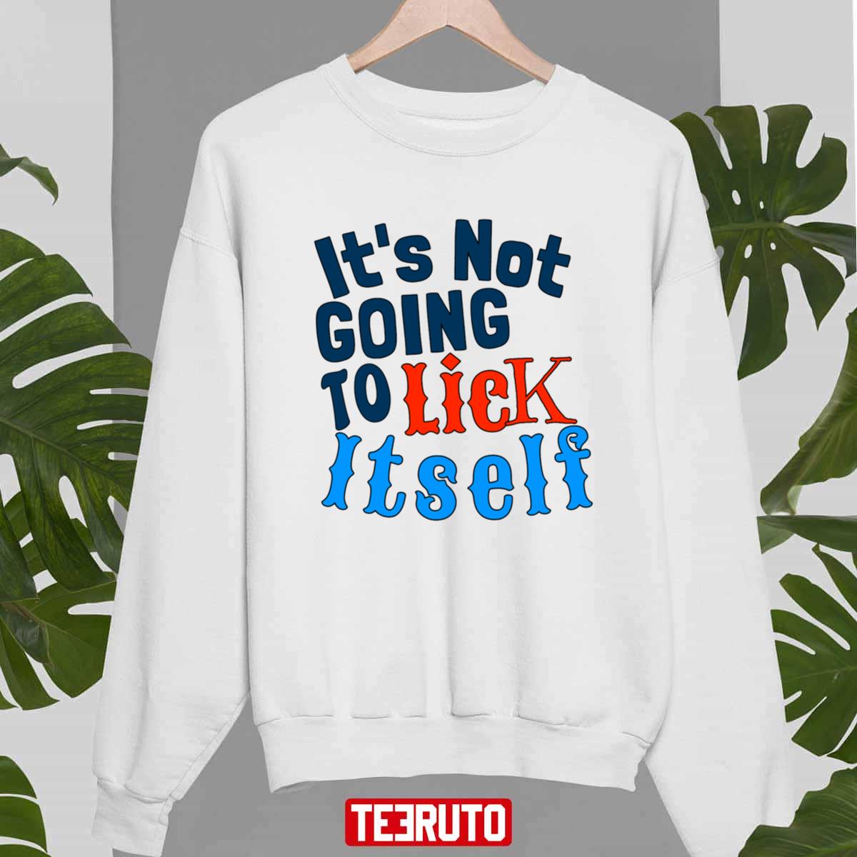 Funny Hubie Halloween Its Not Going To Lick Itself Unisex Sweatshirt