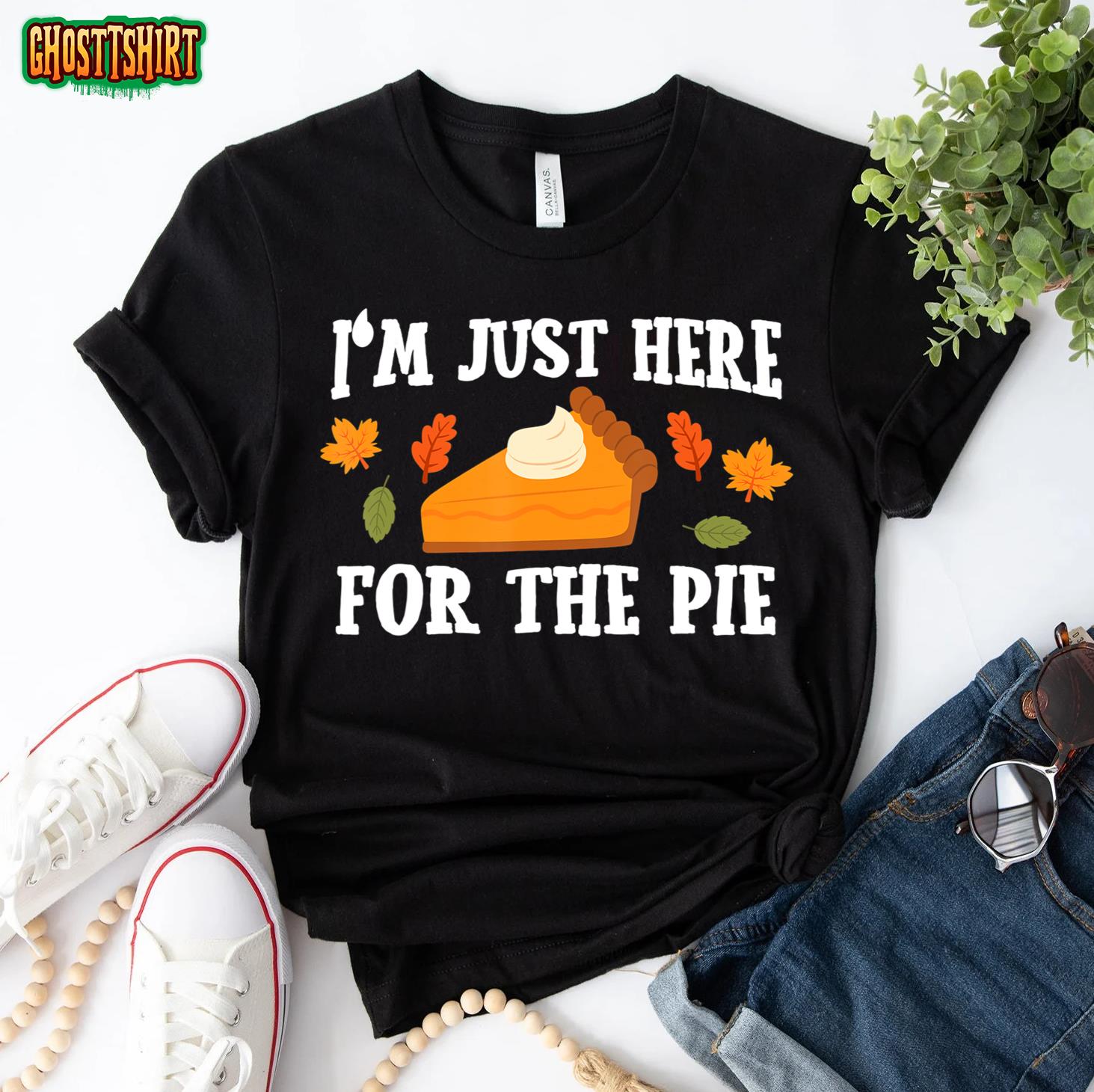 Funny Just Here ForThe Pumpkin Pie Thanksgiving T-Shirt