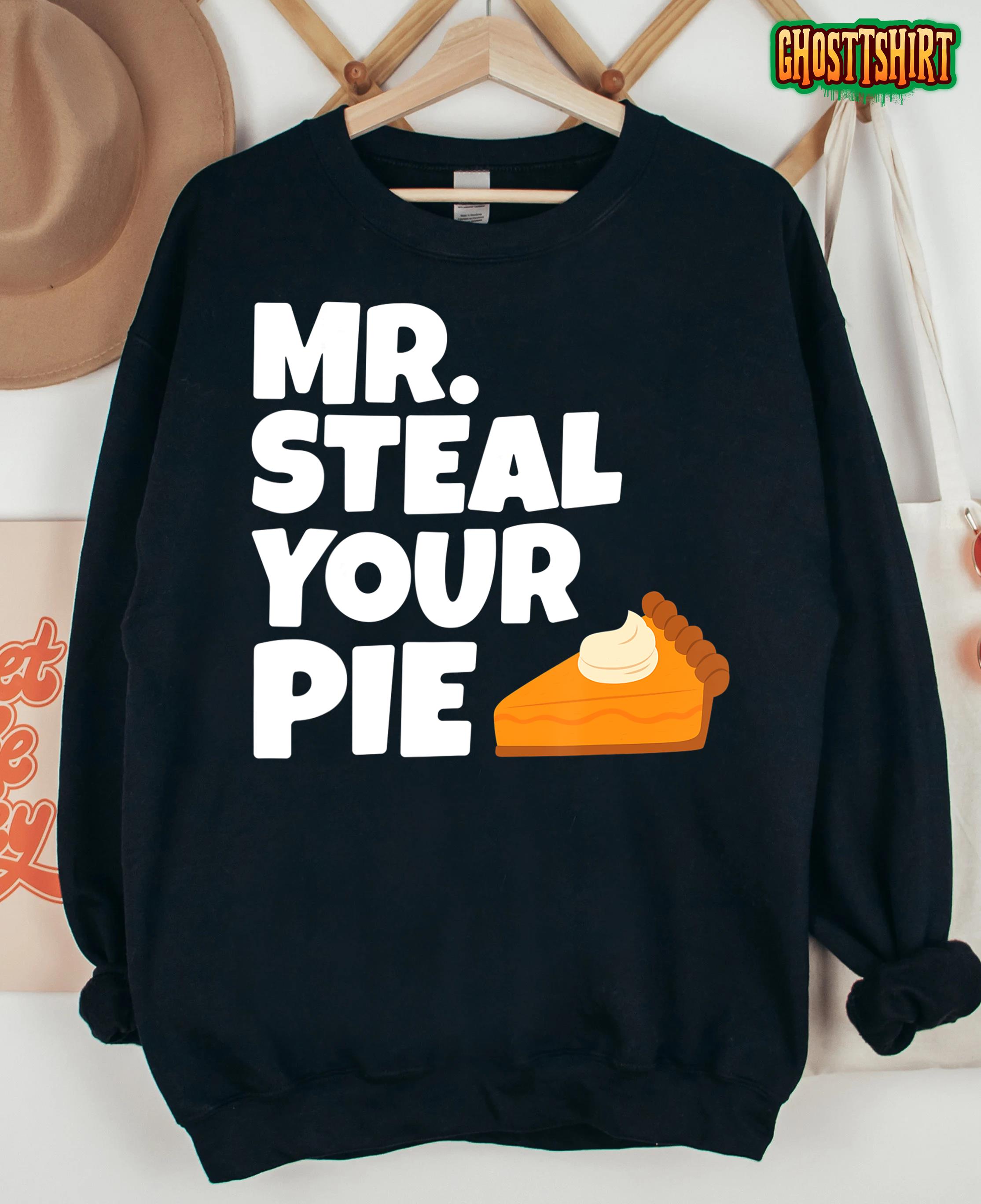 Funny Mr Steal Your Pie Thanksgiving T-Shirt