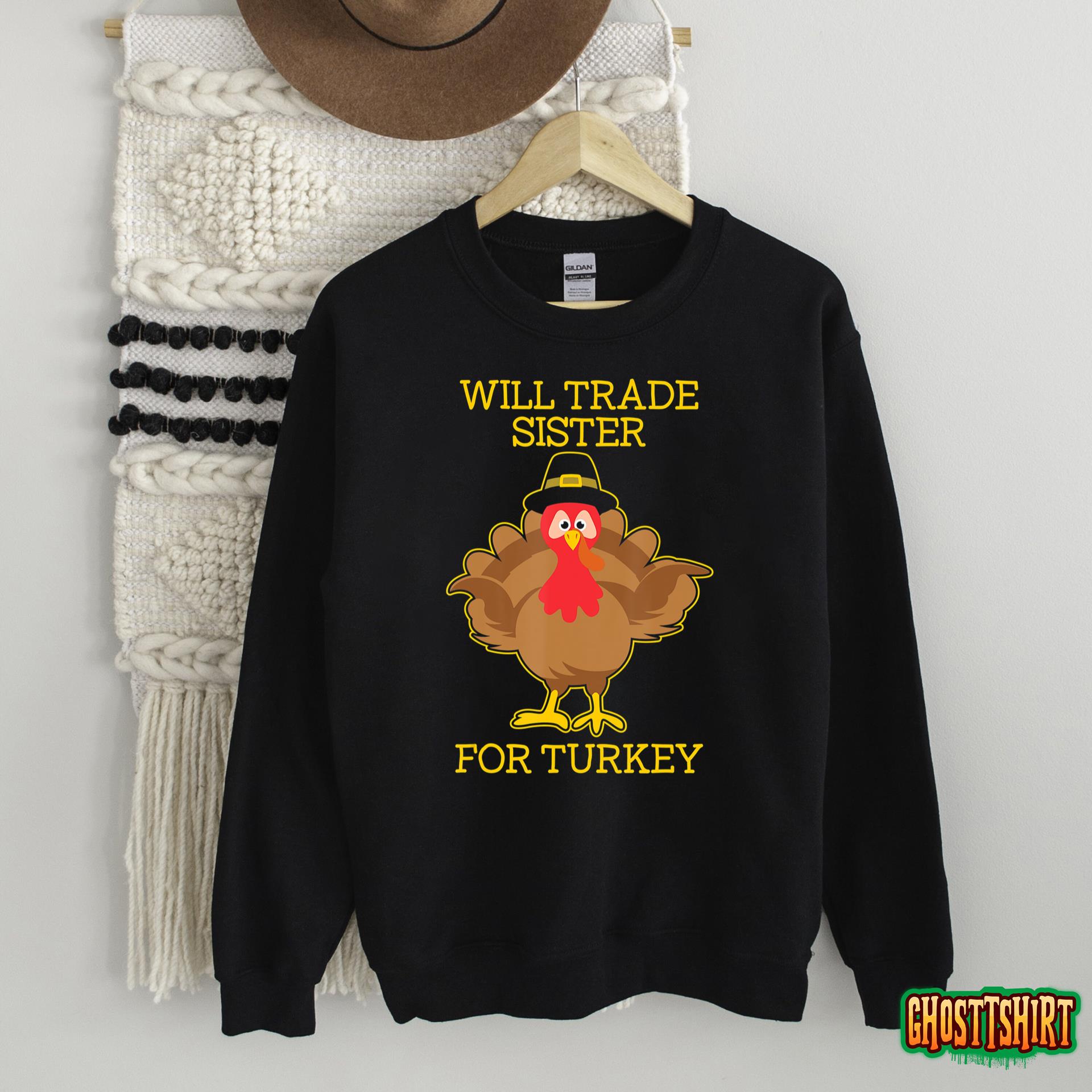 Funny Thanksgiving Costume Will Trade Sister For Turkey T-Shirt