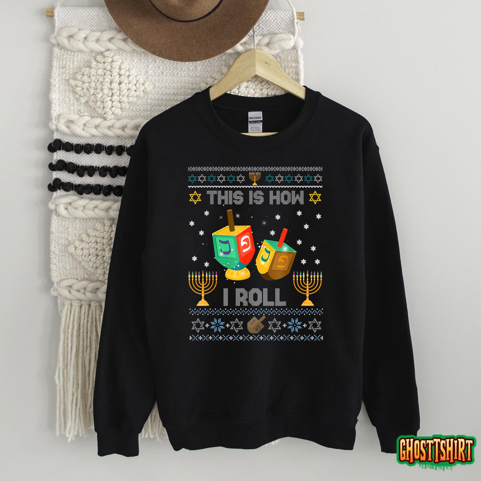 Funny Ugly Sweater Hanukkah How I Roll Dreidel Christmas Sweatshirt