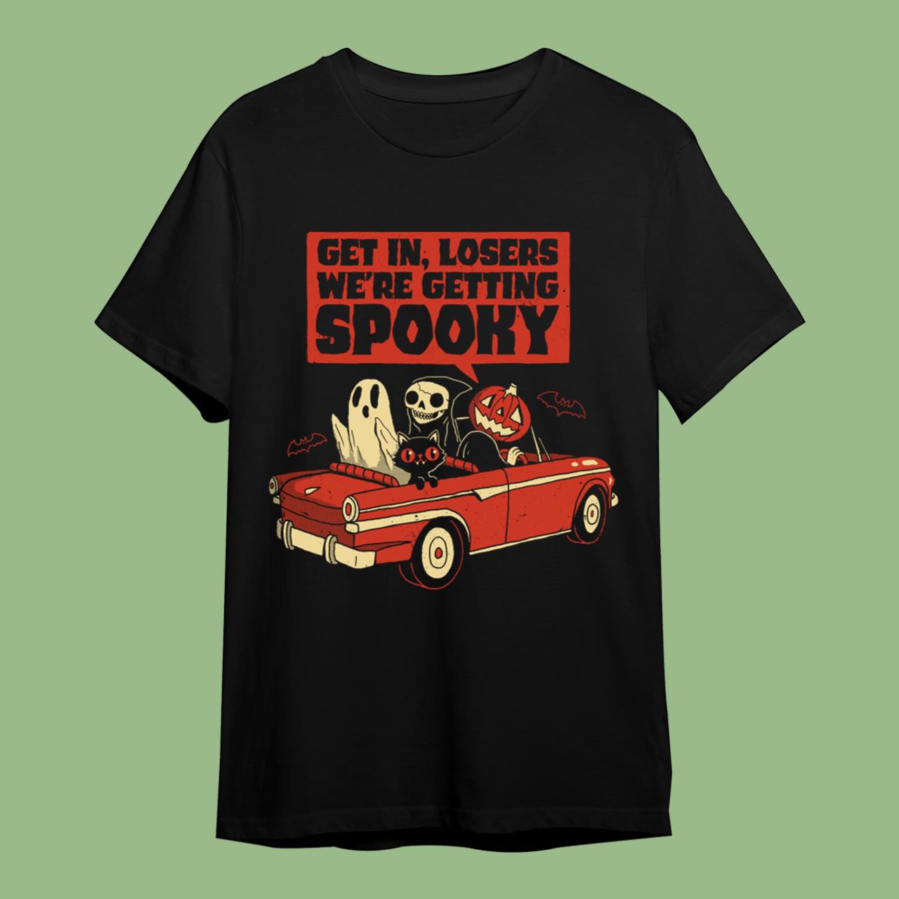 Get In Losers We’re Getting Spooky Halloween T-Shirt