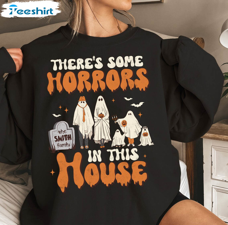 Ghost Halloween Shirt, There’s Some Horrors In This House Sweatshirt Sweater