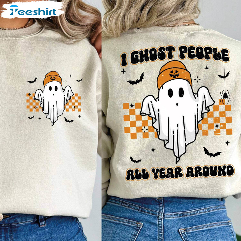 Ghost People Year Round Cool Shirt, Halloween Retro Crewneck Unisex Hoodie