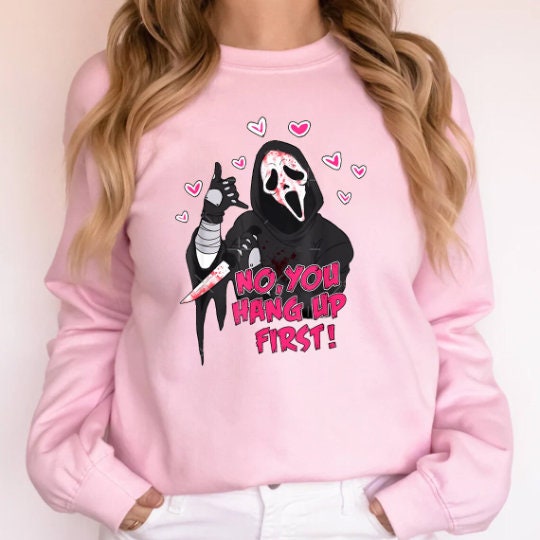 Ghostface Calling Halloween Funny No You Hang Up Sweatshirt