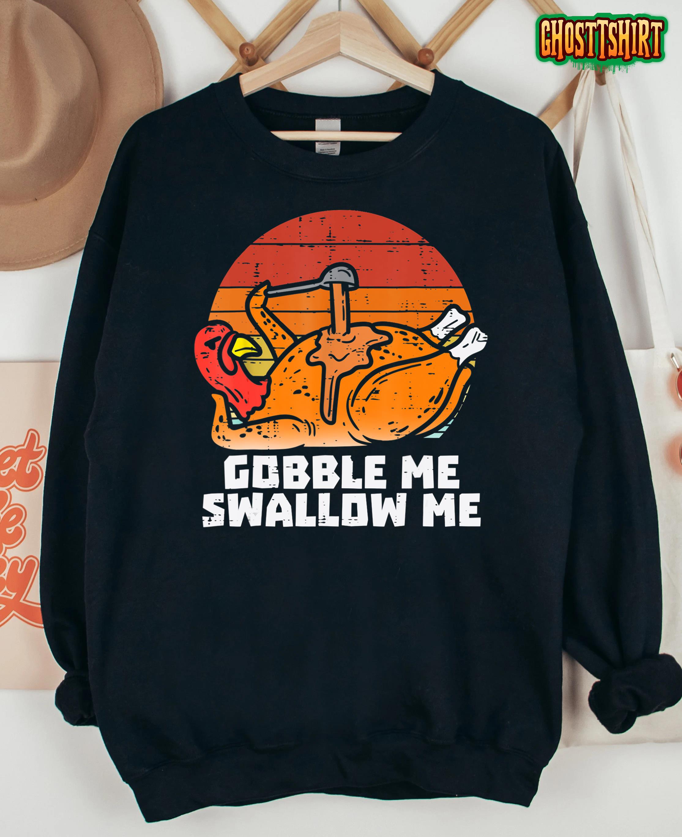 Gobble Me Swallow Me Funny Turkey Thanksgiving Retro Vintage T-Shirt