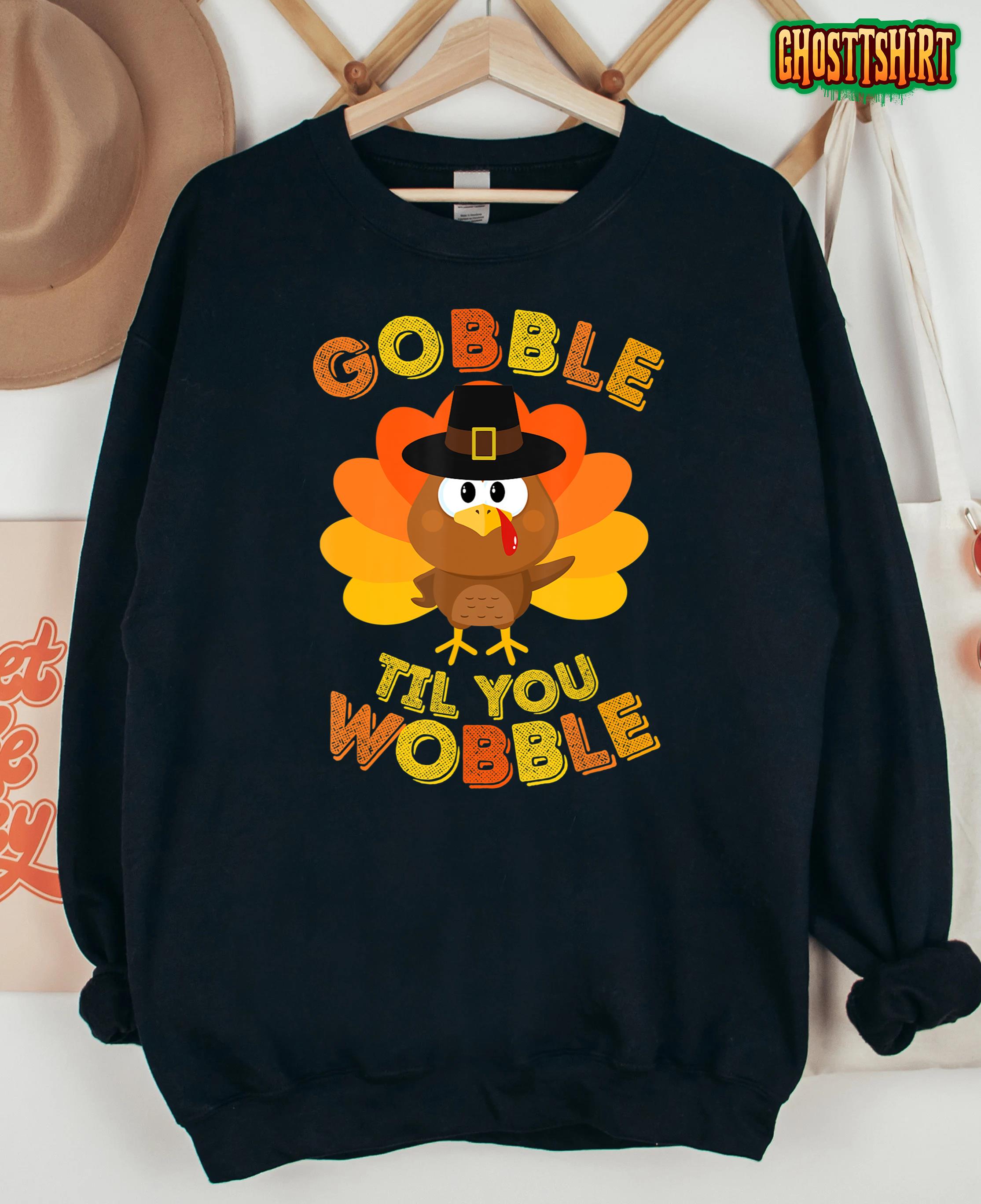 Gobble Til You Wobble Shirt Baby Outfit Toddler Thanksgiving T-Shirt