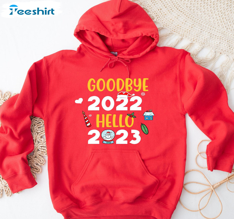 Goodbye 2022 Hello 2023 Sweatshirt, Matching Christmas Unisex T-shirt Crewneck