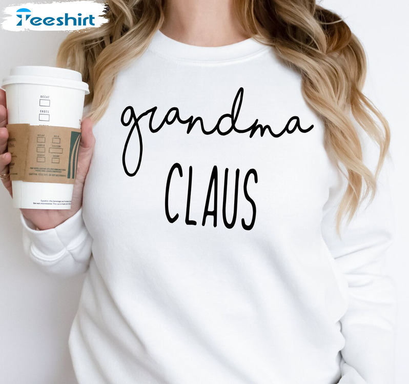 Grandma Claus Sweatshirt, Christmas Unisex T-shirt Crewneck For Grandma