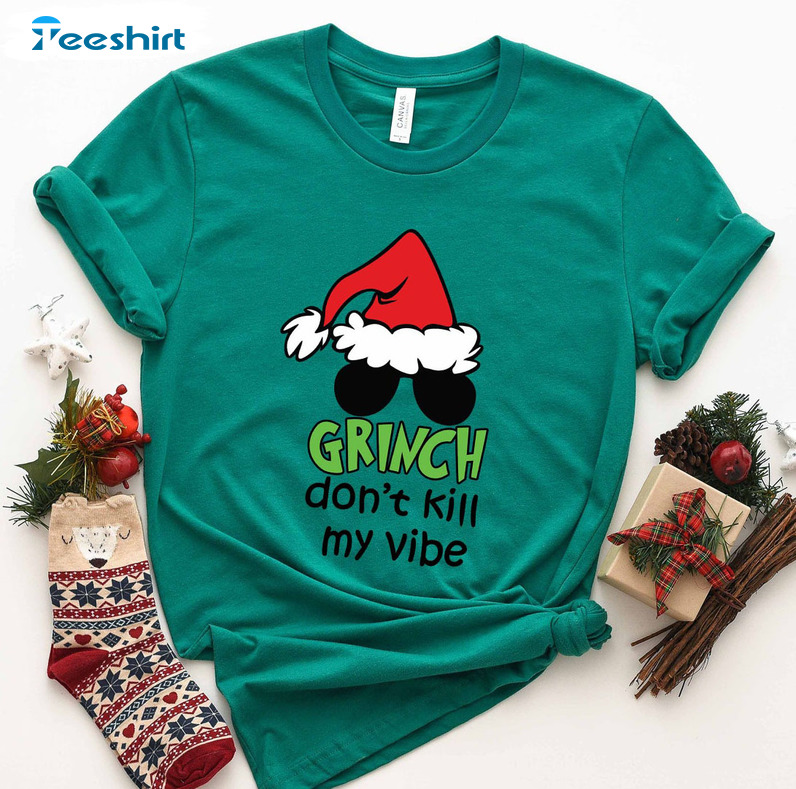 Grinch Don’t Kill My Vibe Christmas Shirt, Christmas Santa Grinch Sweater Short Sleeve