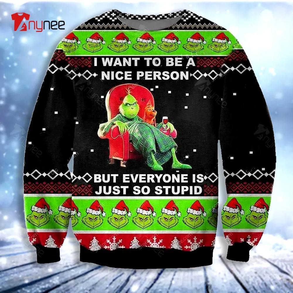 Grinch Want To Be Nice Person Womens Ugly Christmas Sweater- Best Christmas Gifts 2023