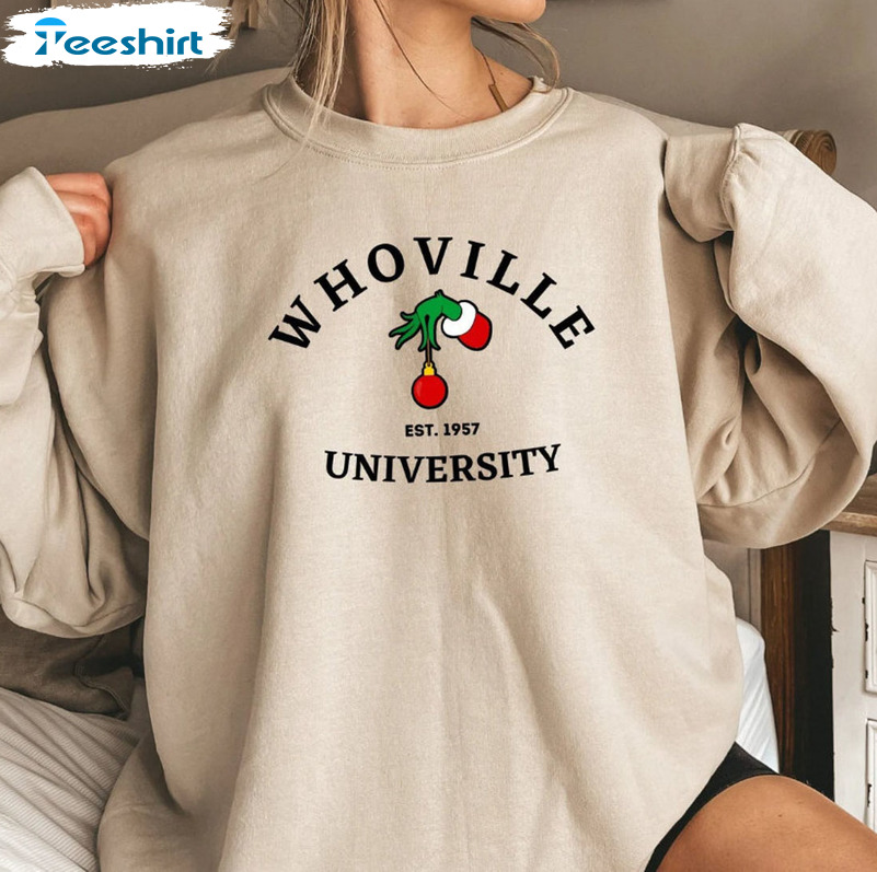 Grinch Whoville University Christmas Sweatshirt, Funny Grinch Gift For Women, Men