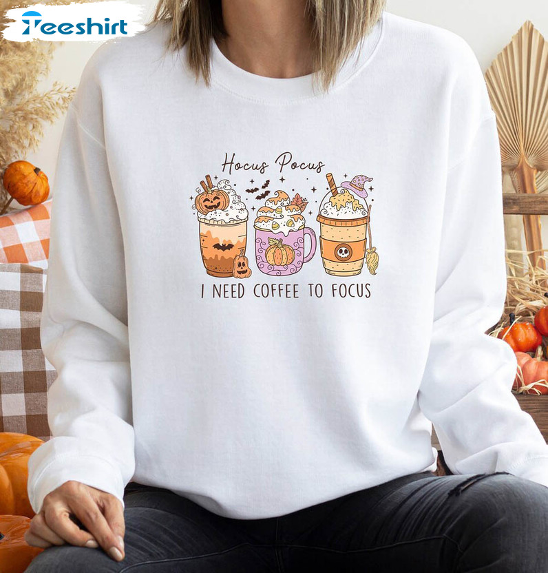 Halloween Coffee Sweatshirt , I Need Coffee To Focus Unisex T Shirt Unisex Hoodie