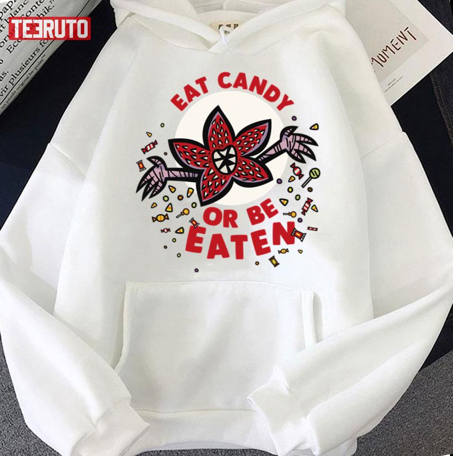 Halloween Eat Candy Or Be Eaten Stranger Things Unisex Sweatshirt