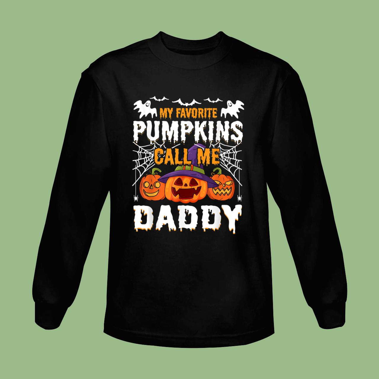 Halloween My Favorite Pumpkins Call Me Daddy T-Shirt