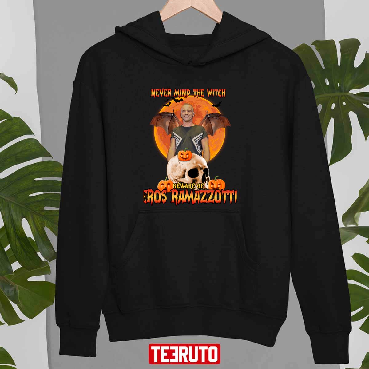 Halloween Never Mind The Witch Beware Of Eros Ramazzotti Unisex Sweatshirt