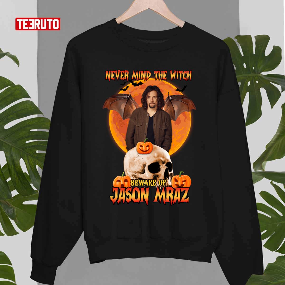 Halloween Never Mind The Witch Beware Of Jason Mraz Unisex Sweatshirt