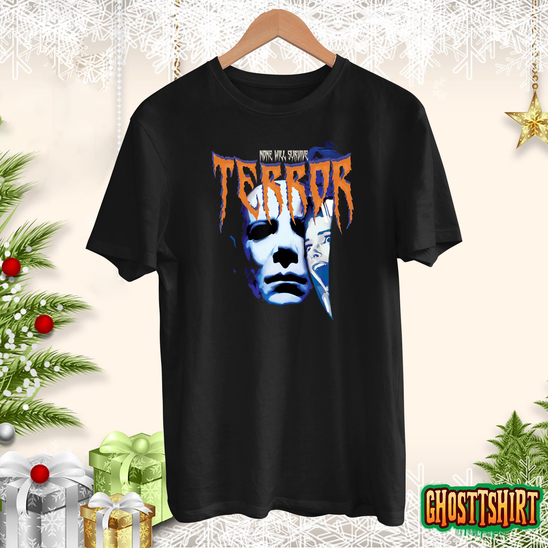 Halloween None Will Survive Terror Horor Movie Lover Gifts T-Shirt