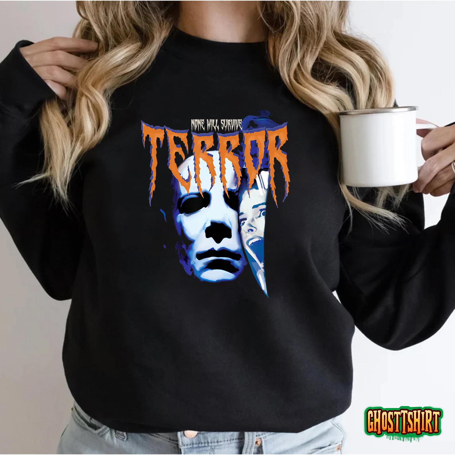 Halloween None Will Survive Terror Horor Movie Lover Gifts T-Shirt