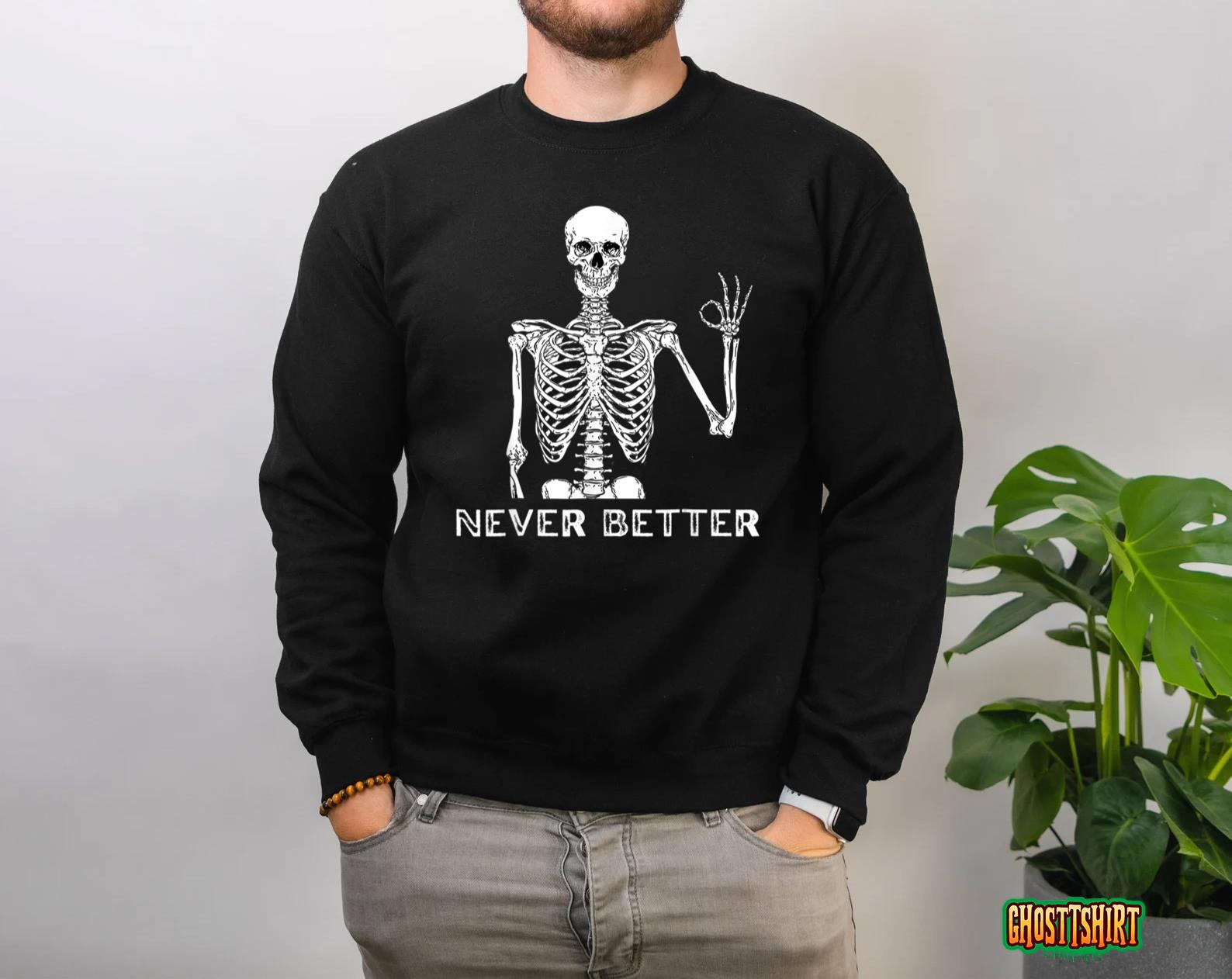 Halloween Shirts For Women Never Better Skeleton Funny Skull T-Shirt