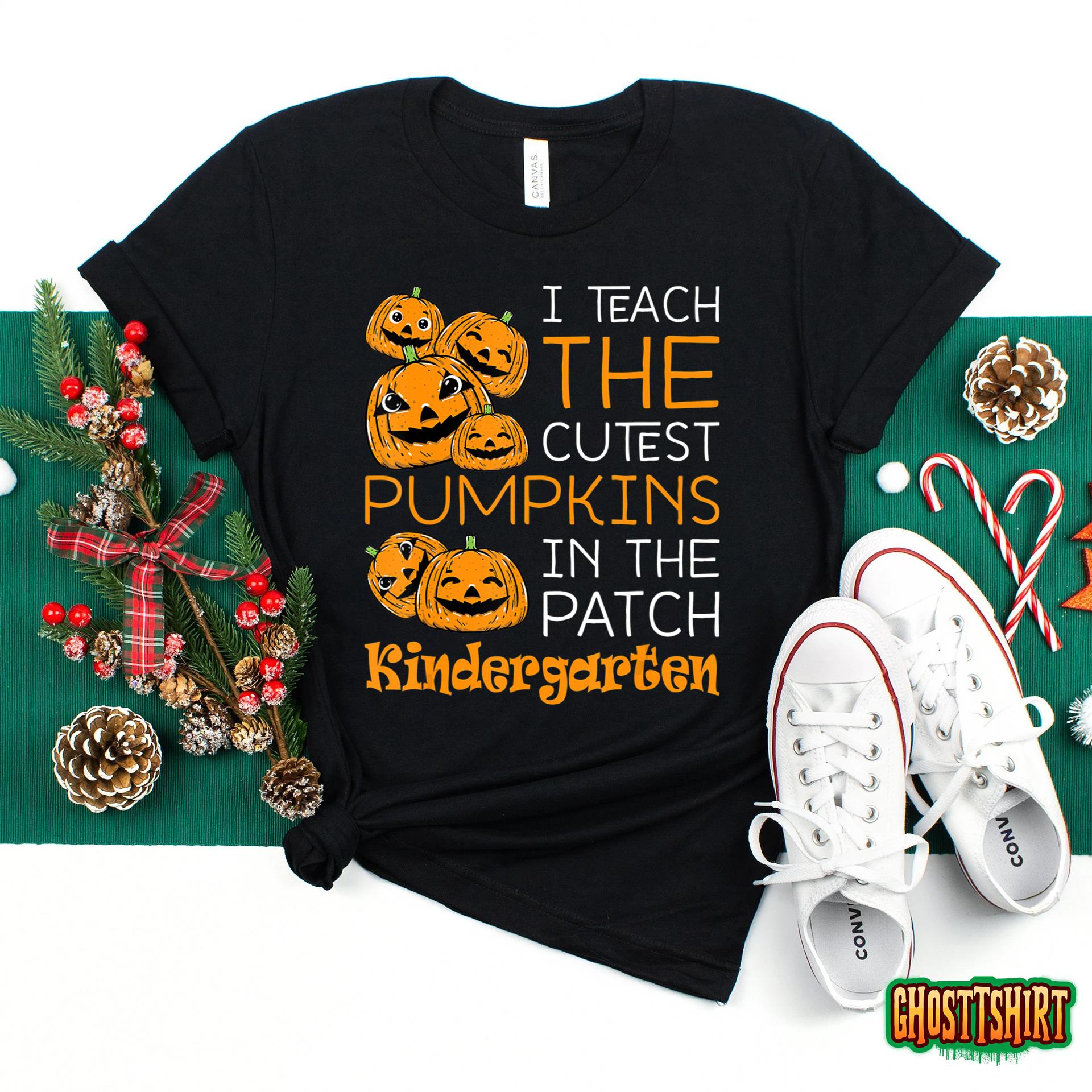 Halloween Teacher I Teach The Cutest Kindergarten Pumpkins T-Shirt