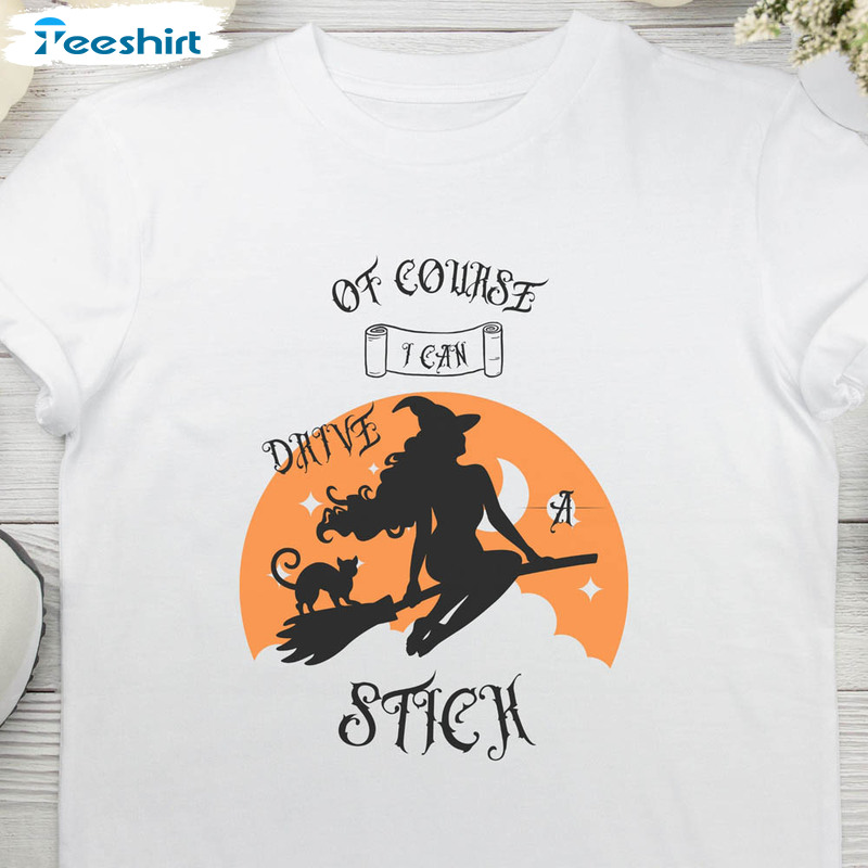 Halloween Witch Cute Shirt, Yes I Can Drive A Stick Unisex T-shirt Crewneck