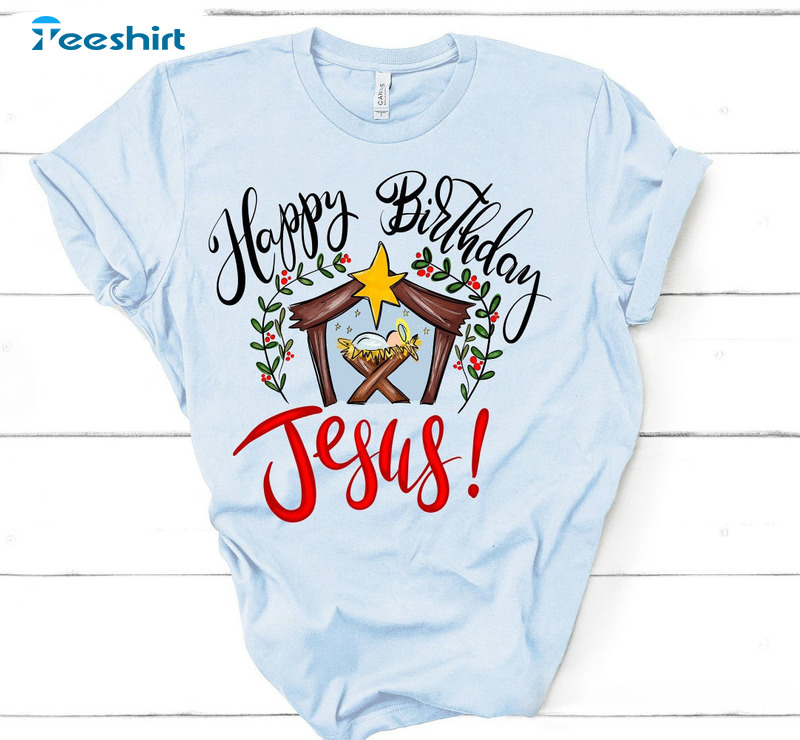 Happy Birthday Jesus Shirt, Christian Christmas Long Sleeve Tee Tops